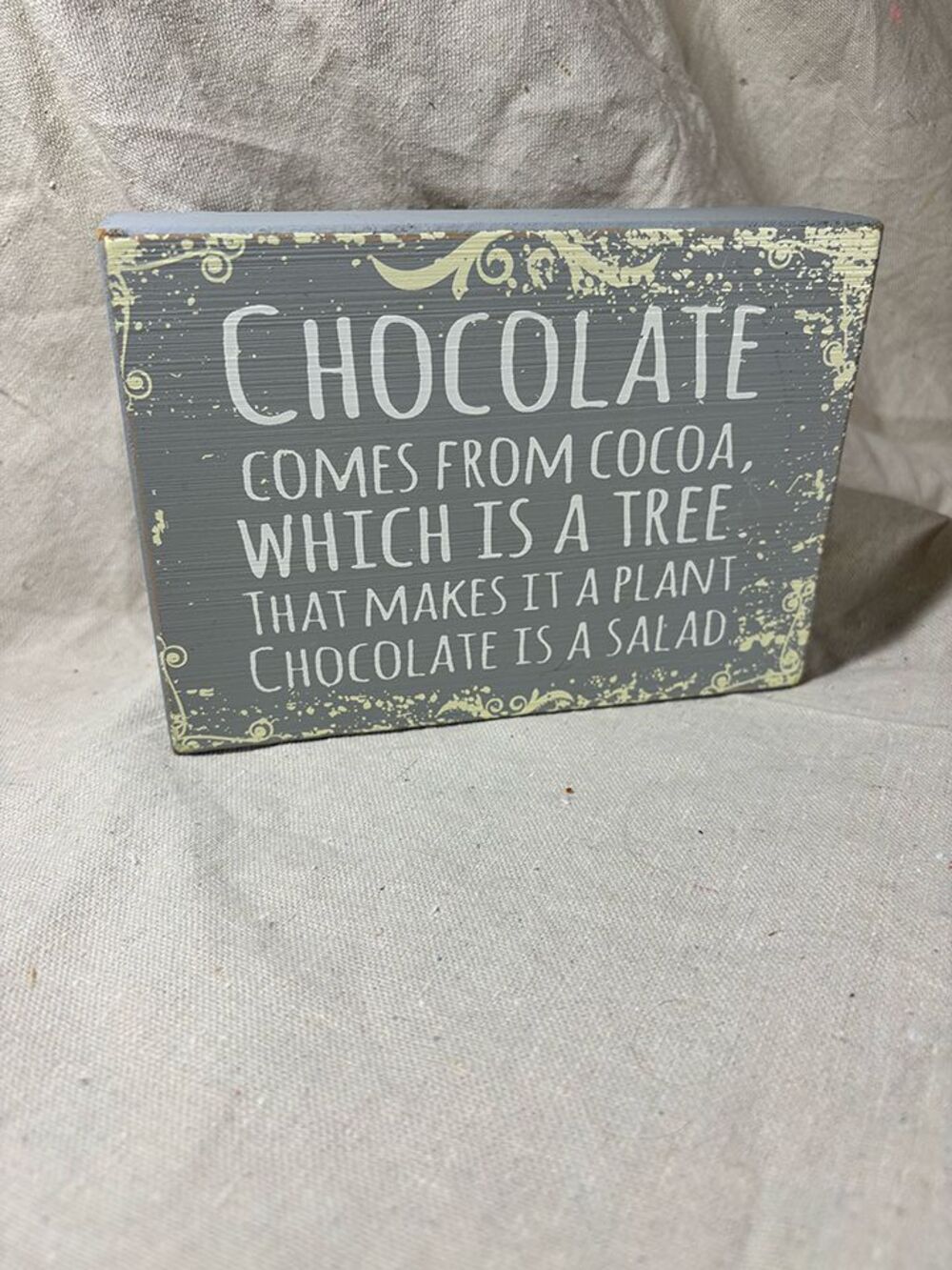 Quill to Paper "Chocolate Is A Salad" Shelf Sitter Decor Piece
